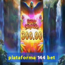 plataforma 144 bet